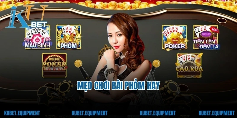 Mẹo chơi Bài Phỏm hay