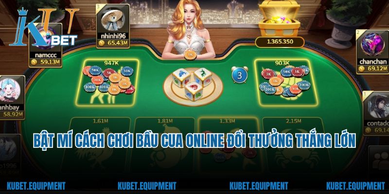 Bật mí bí quyết chơi bầu cua online đổi thưởng thắng lớn