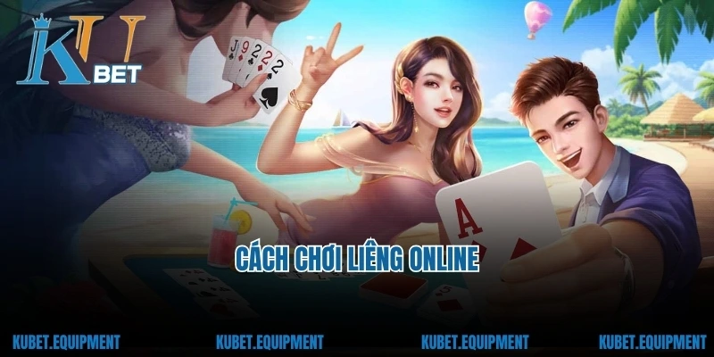 Cách chơi Liêng online