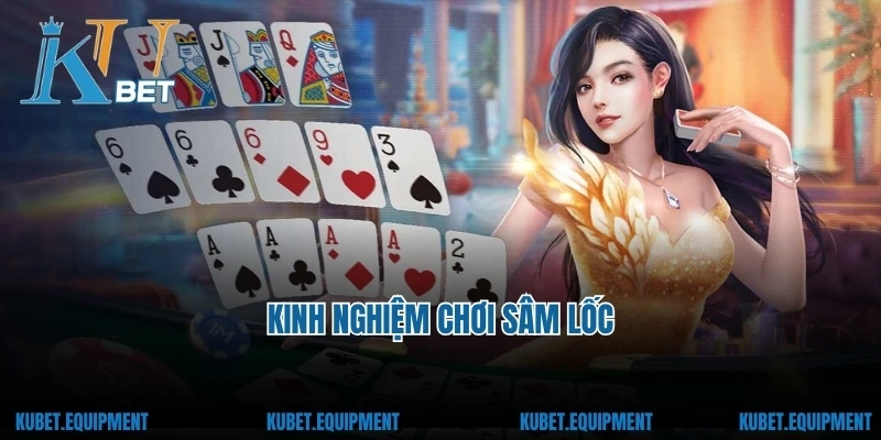 Kinh nghiệm chơi Sâm Lốc